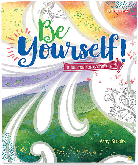 Be Yourself: A Journal for Catholic Girls