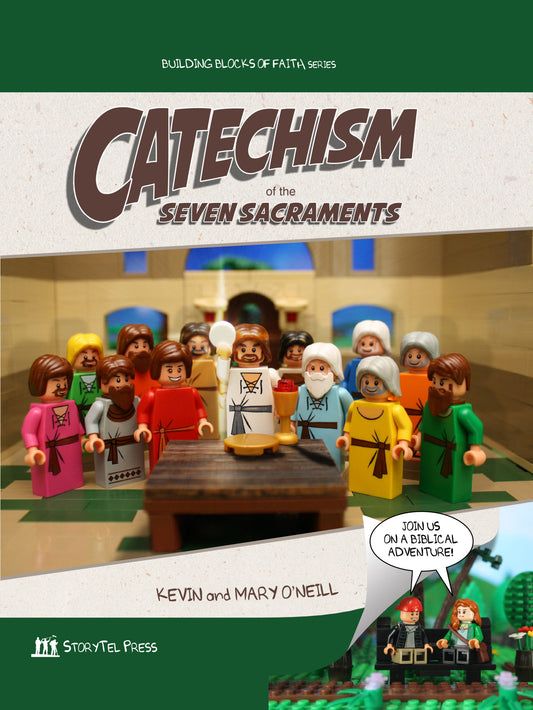 Catechism of the Seven Sacraments - Building Blocks of Faith Series