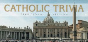 Catholic Trivia Game - 95 Bible Passages That Confound Protestants